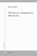 Phantasia, imagination, affectivité